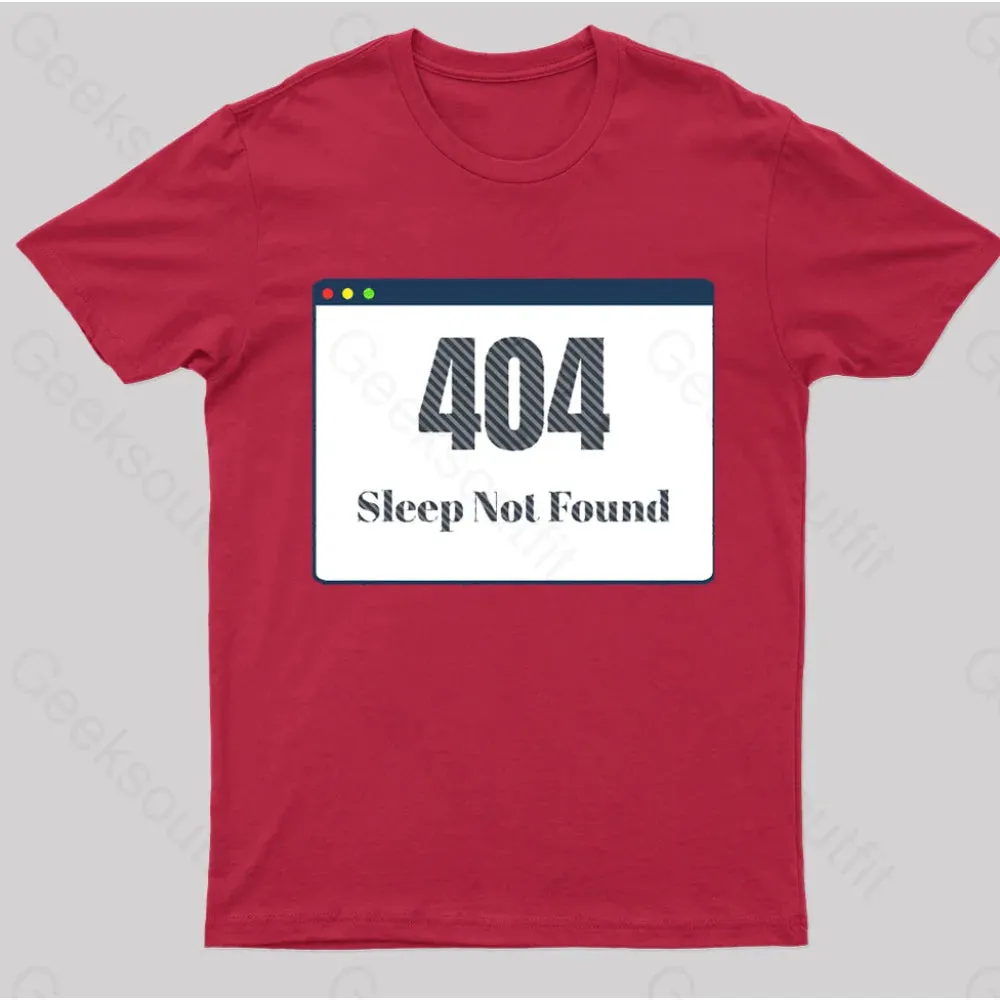 404 Sleep Not Found Geek T-Shirt