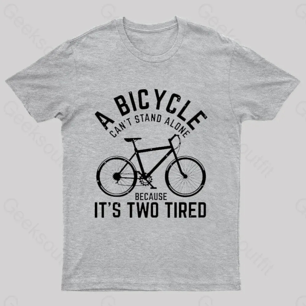 A Bicycle Can Not Stand Alone Nerd T-Shirt