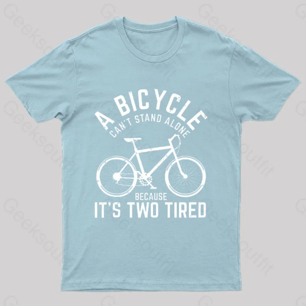 A Bicycle Can Not Stand Alone Nerd T-Shirt