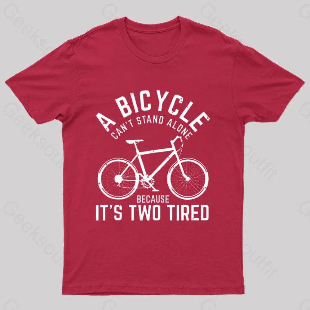 A Bicycle Can Not Stand Alone Nerd T-Shirt