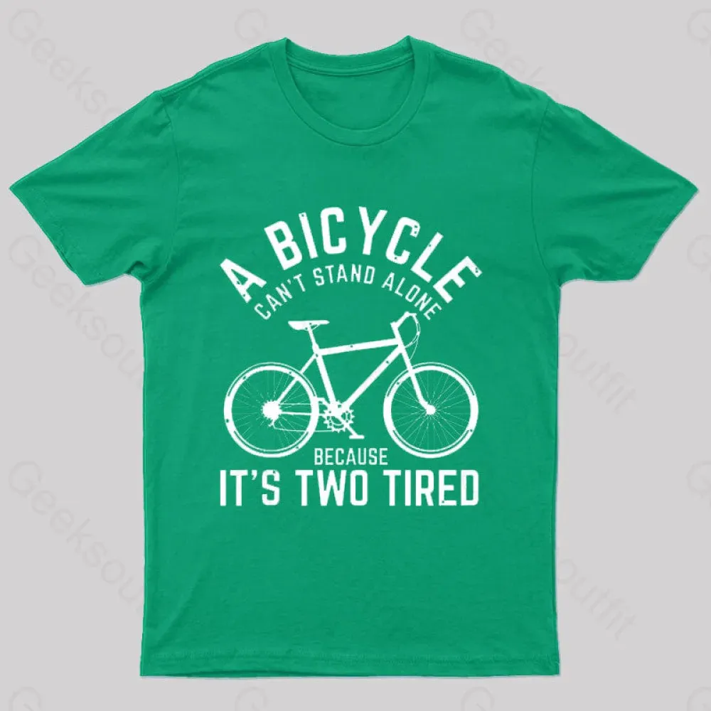 A Bicycle Can Not Stand Alone Nerd T-Shirt