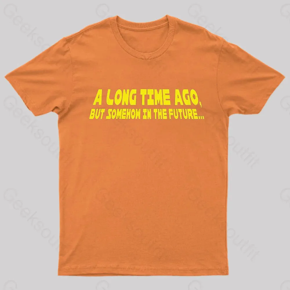 A Long Time Ago Geek T-Shirt