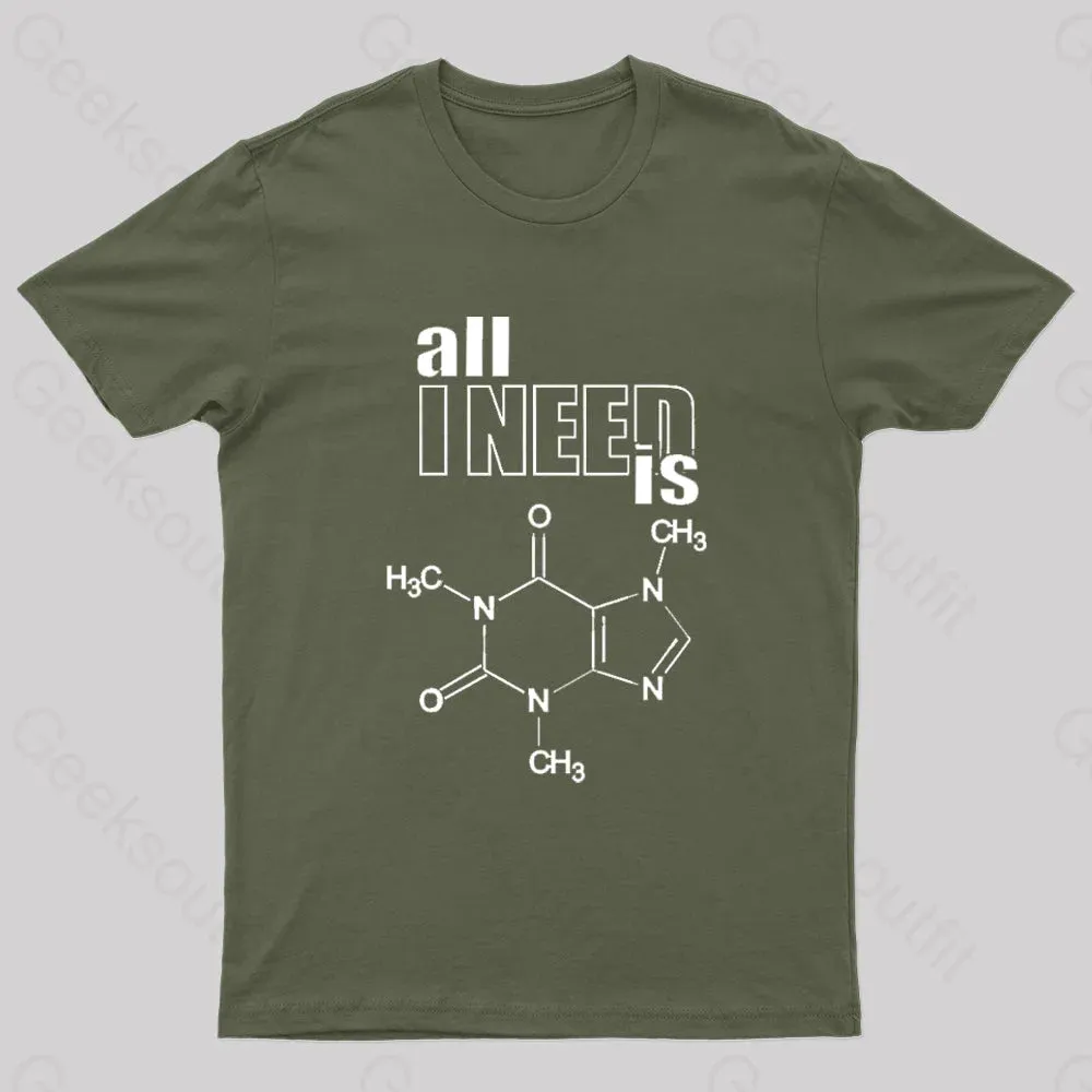 All I Need Is Caffeine Geek T-Shirt