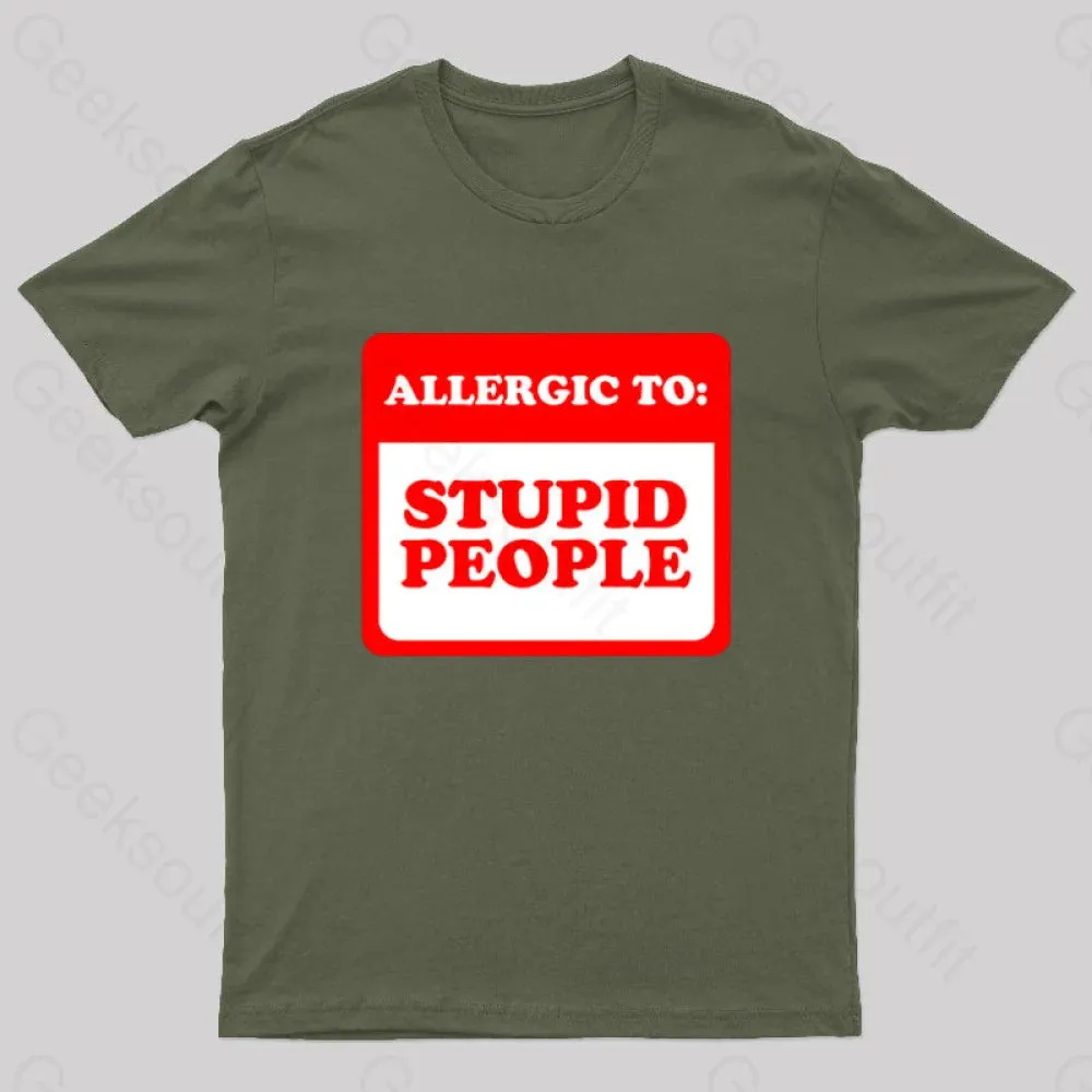 Allergic To Stupid People Geek T-Shirt