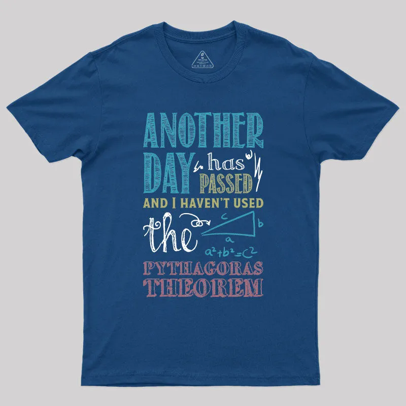 Anther Day Has Passed T-Shirt