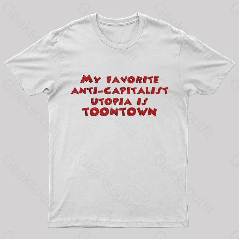 Anti Capitalist Utopia Toontown Nerd T-Shirt