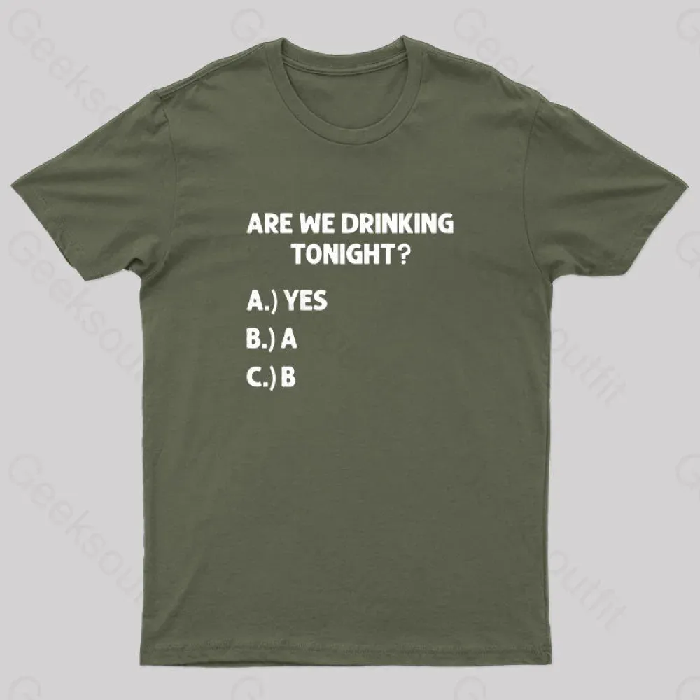 Are We Drinking Tonight Funny Wine Drinking Nerd T-Shirt