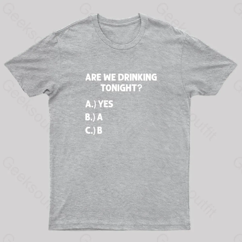 Are We Drinking Tonight Funny Wine Drinking Nerd T-Shirt