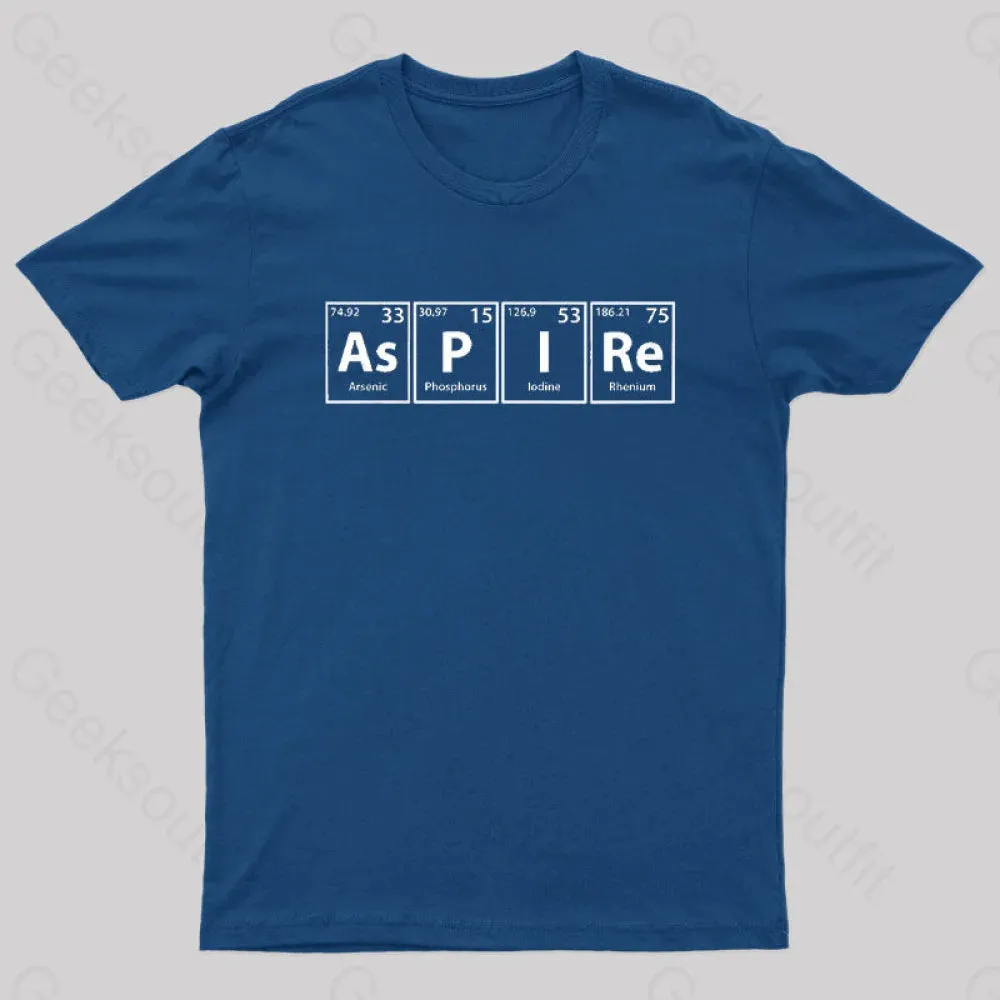 Aspire (As-P-I-Re) Periodic Elements Spelling Geek T-Shirt