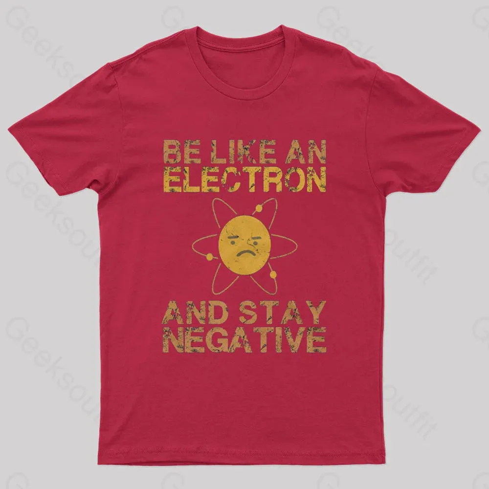 Be Like An Electron Geek T-Shirt