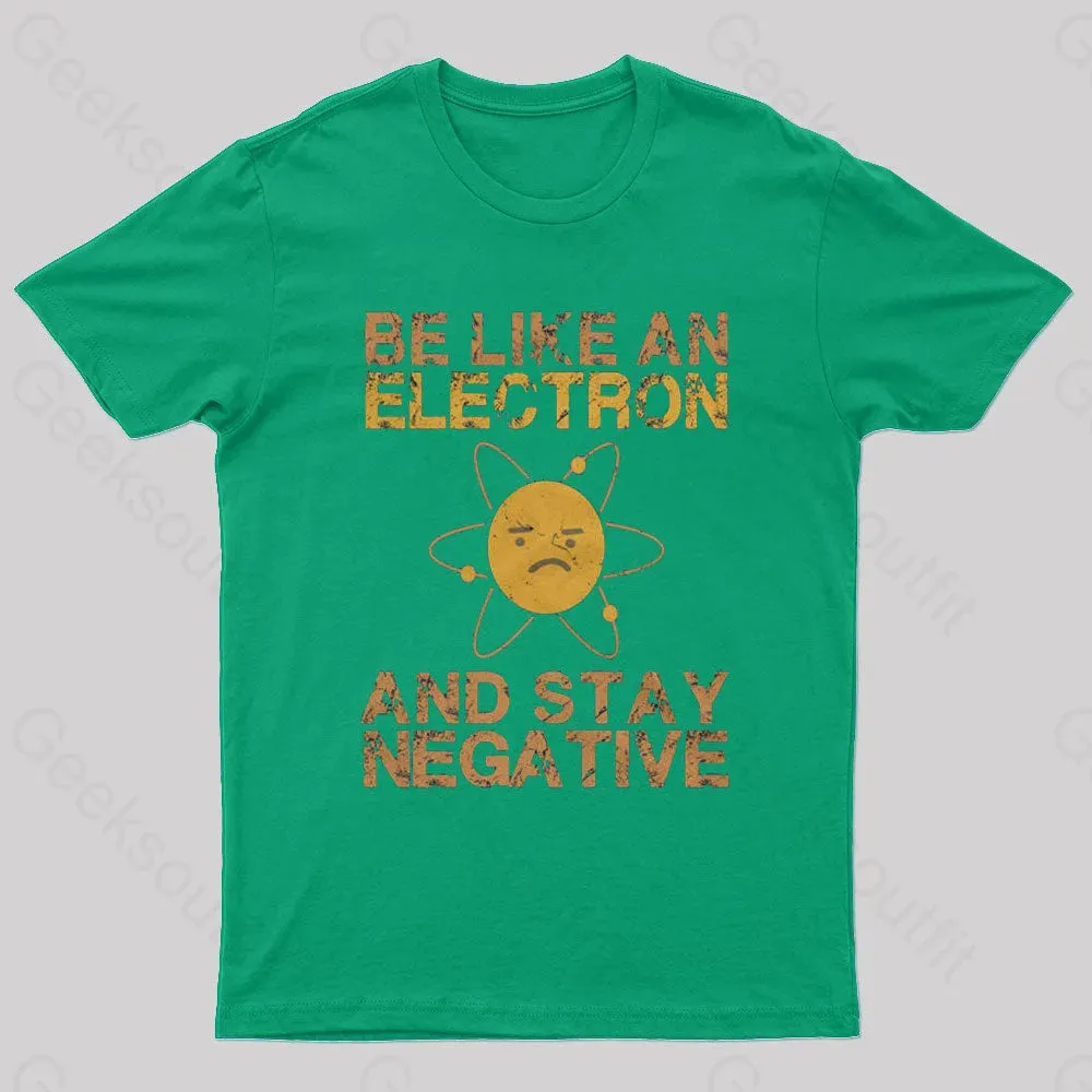 Be Like An Electron Geek T-Shirt