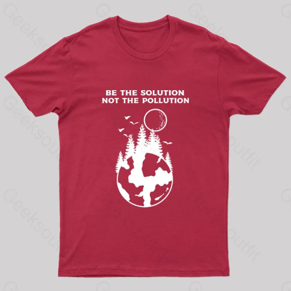 Be The Solution Bot The Pollution T-Shirt