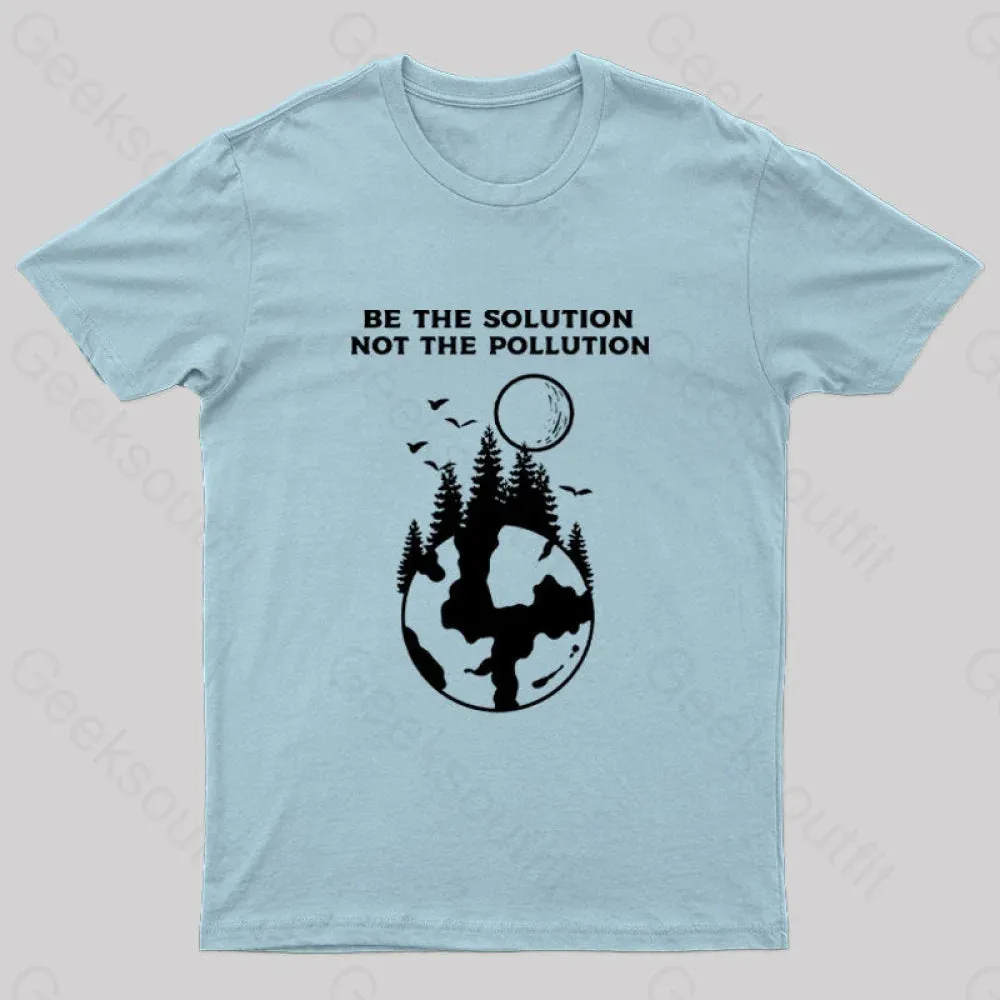 Be The Solution Bot The Pollution T-Shirt