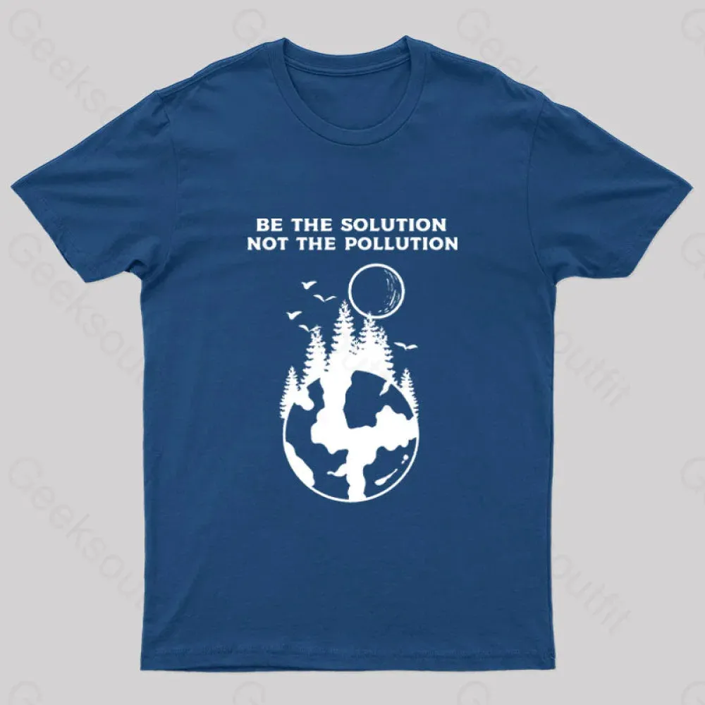 Be The Solution Bot The Pollution T-Shirt