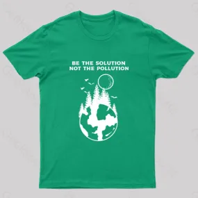 Be The Solution Bot The Pollution T-Shirt