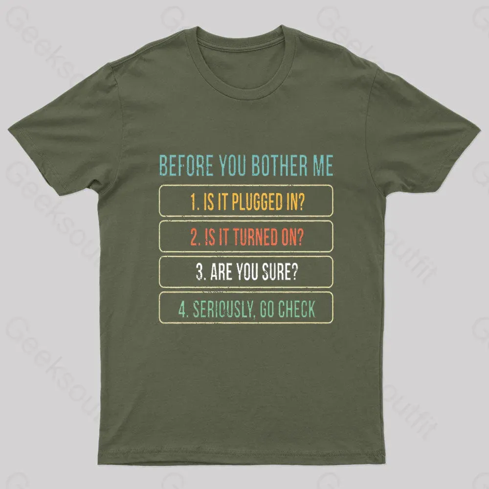 Before You Bother Me Geek T-Shirt