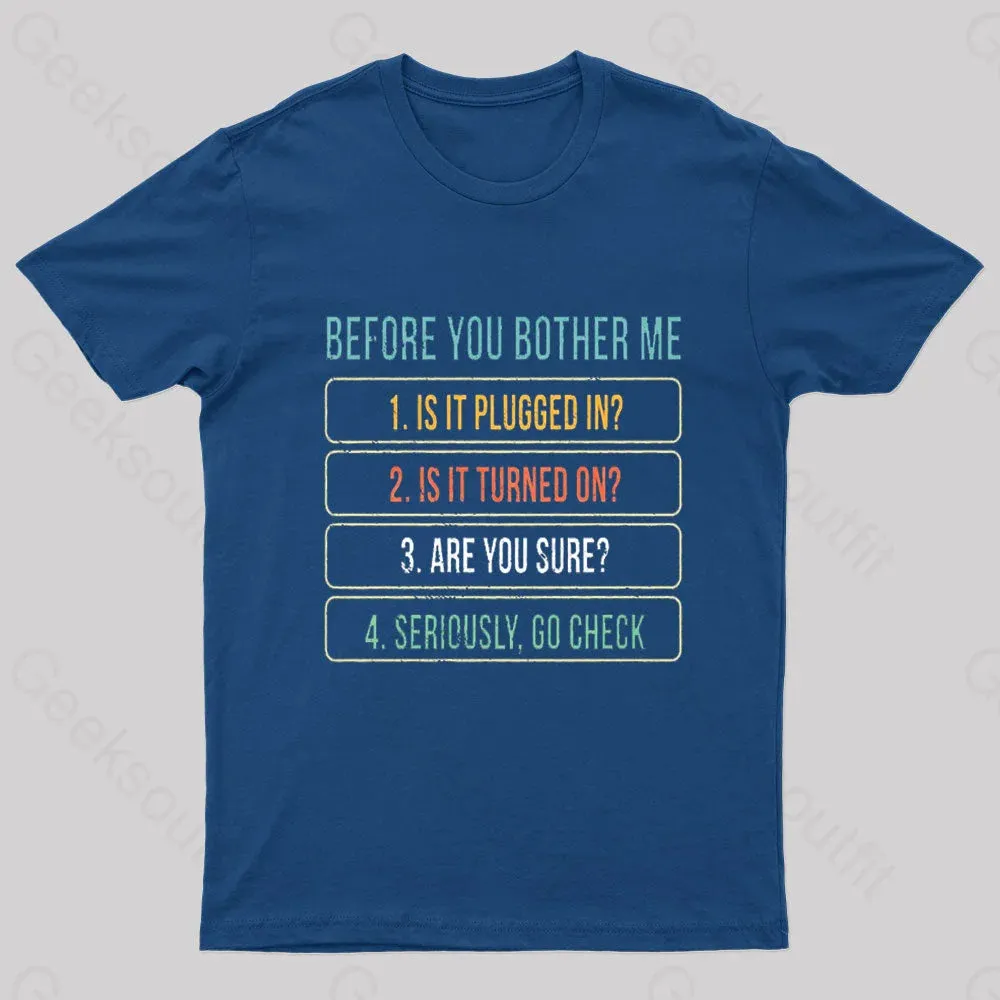 Before You Bother Me Geek T-Shirt