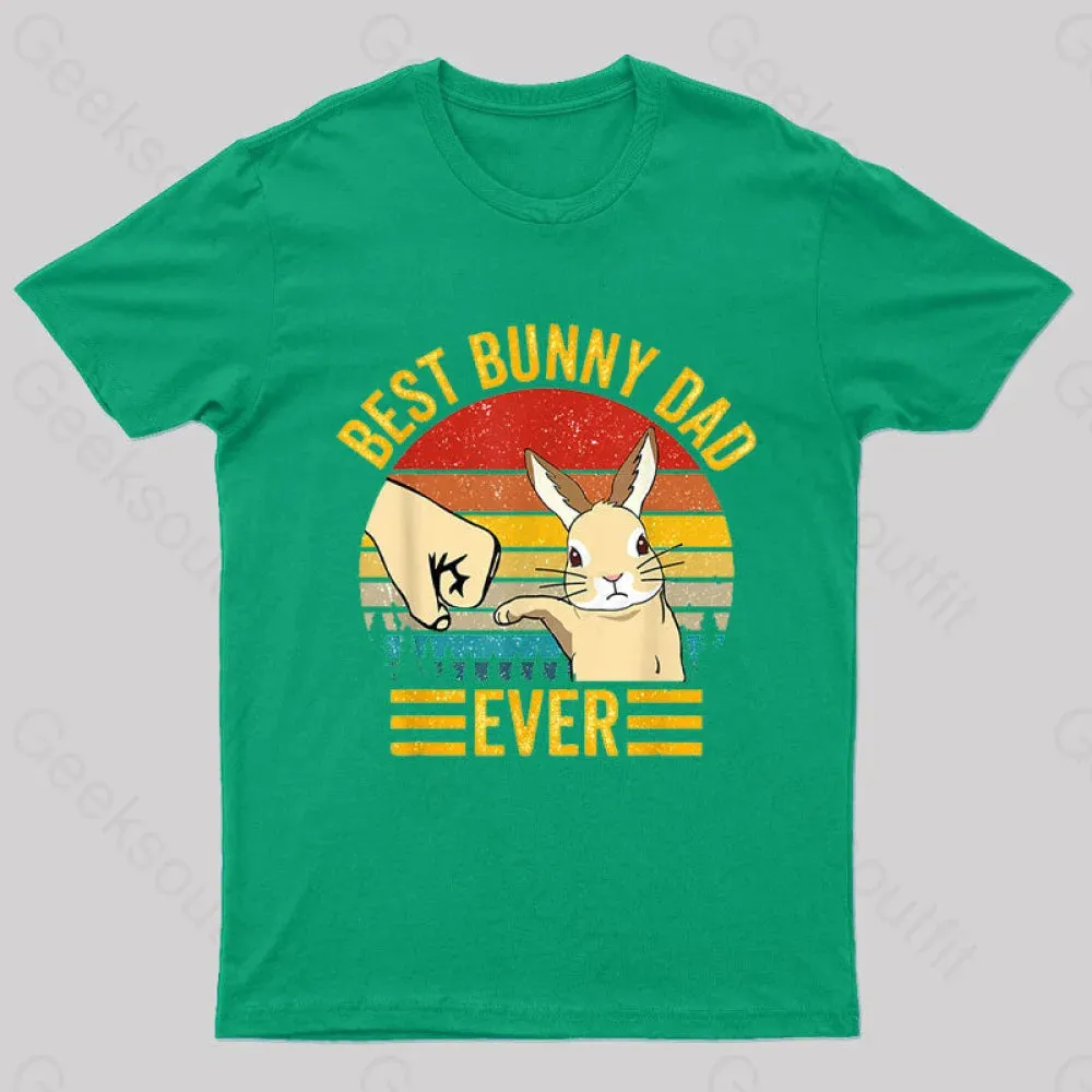 Best Bunny Dad Ever Geek T-Shirt